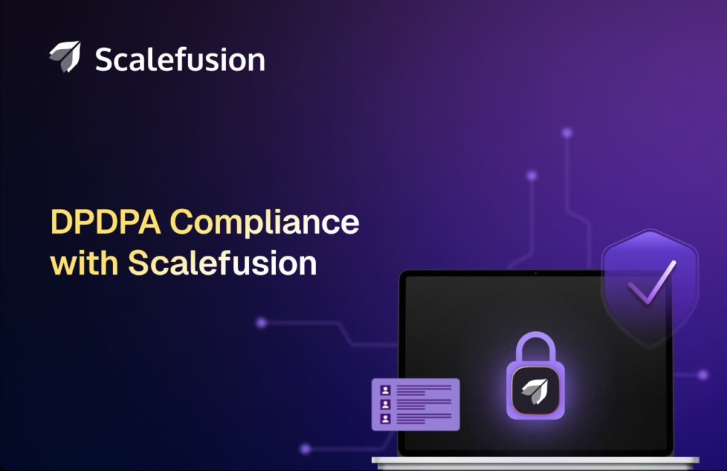 DPDPA compliance with Scalefusion